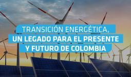 Imagen Multimedia Transición energética, un legado para el presente y futuro de Colombia